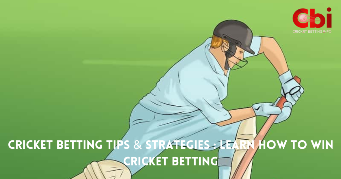Cricket Betting Tips & Strategies Learn How to Win Cricket Betting